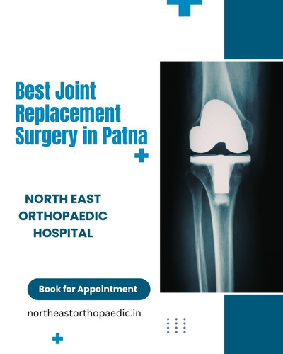 Best Joint Replacement Surgery in Patna: North East Orthopaedic Hospital.jpg