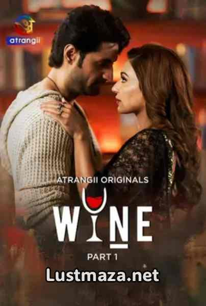 Wine Part-1 (2026) S01 E01-E03 Atrangii Hindi Hot Web Series | WEB-DL X264 1080p 720p 480p | Download