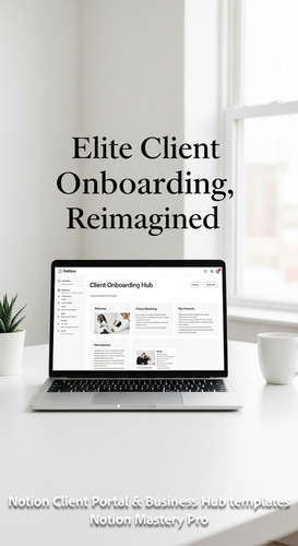 300 Minimalist white workspace with a laptop showing a Notion Client Onboarding Hub Overlay Elite Cl.jpg
