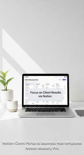 97 Minimalist white workspace with a laptop showing a Notion Client Success Hub Overlay Focus on Cli.jpg