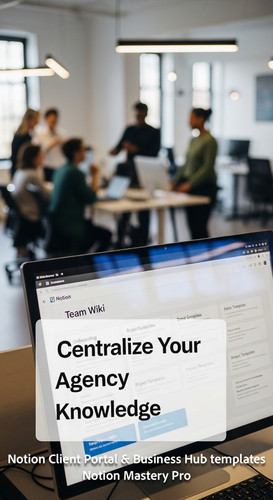 216 Blurred background of a modern agency team foreground monitor showing a Notion Team Wiki Overlay.jpg