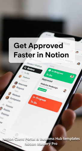 106 Closeup of a smartphone showing a Notion Project Status board with Approved Overlay Get Approved.jpg