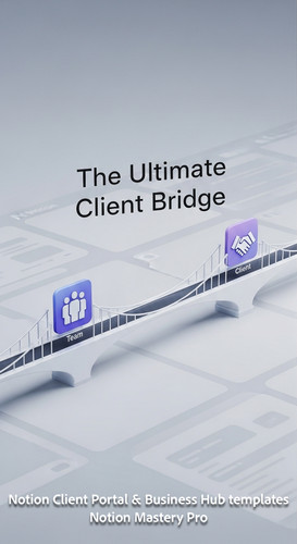 27 Minimalist 3D render of a digital bridge connecting a Team icon to a Client icon via a Notion int.jpg