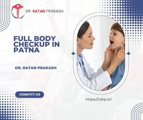 Full Body Checkup in Patna: Dr. Ratan Prakash.jpg