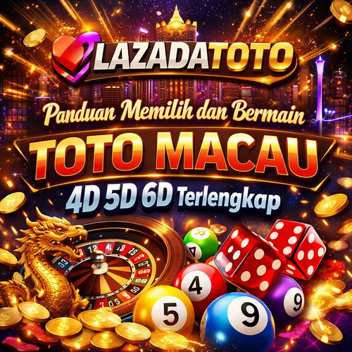 panduan memilih toto macau lazadatoto.jpg
