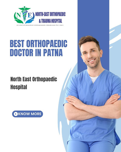 Best Orthopaedic Doctor in Patna: North East Orthopaedic Hospital.jpg