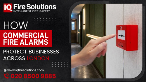 How Commercial Fire Alarms Protect Businesses Across London.jpg