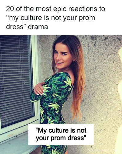 funny my culture is not your prom dress reactions.jpg