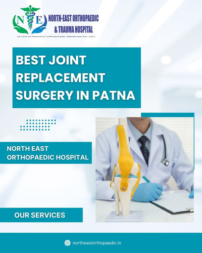 Best Joint Replacement Surgery in Patna: North East Orthopaedic Hospital.jpg
