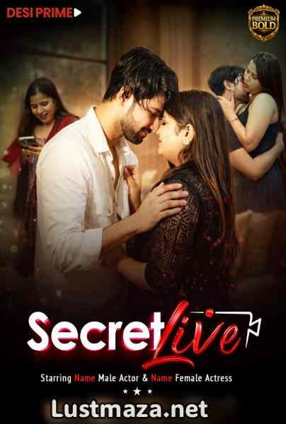 Secret Live (2026) DesiPrime Uncut Hindi Hot Short Film | WEB-DL X264 1080p Download