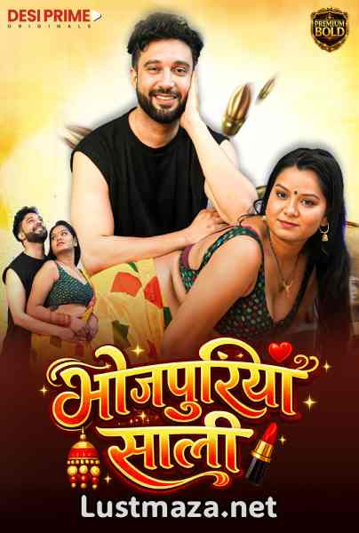Bhojpuriya Saali (2026) S01 E01 Desi Prime Hindi Hot Web Series | WEB-DL X264 1080p Download