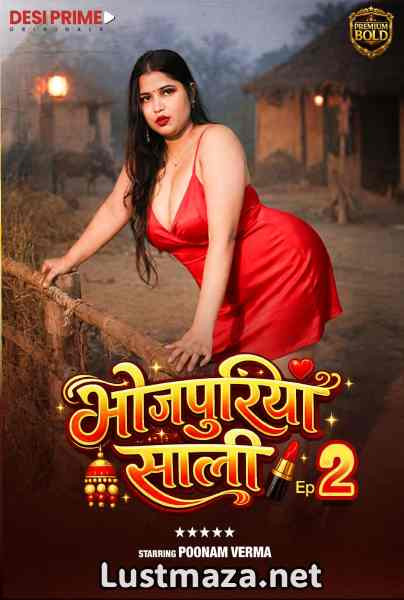 Bhojpuriya Saali (2026) S01 E02 Desi Prime Hindi Hot Web Series | WEB-DL X264 1080p Download