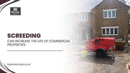 Screeding Can Increase the Life Of Commercial Properties.jpg