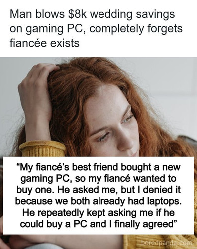 man spends entire savings gaming pc ignores fiance.jpg