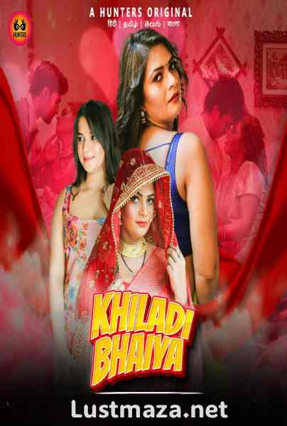 Khiladi Bhaiya (2023) S01 E05-E08 Hunters Hindi Hot Web Series | WEB-DL X264 1080p 720p 480p | Download