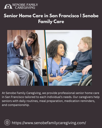 Senior Home Care in San Francisco Senobe Family Care.jpg
