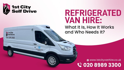 Refrigerated Van Hire: What It Is, How It Works and Who Needs It?.jpg