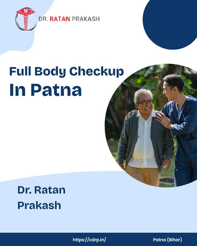 Full Body Checkup in Patna: Dr. Ratan Prakash.jpg