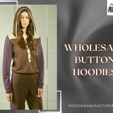 Wholesale Buttoned Hoodie Styles for Scalable Collections.png