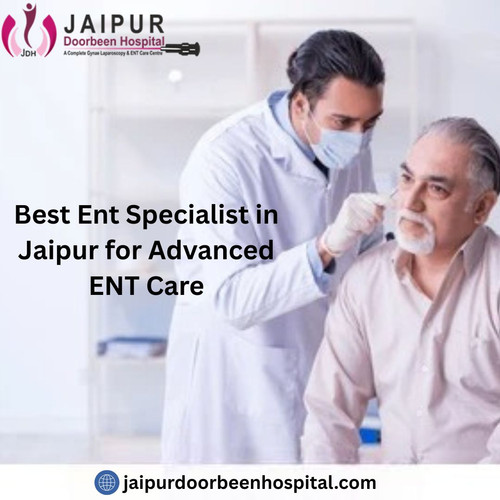Best Ent Specialist in Jaipur for Advanced ENT Care.jpg