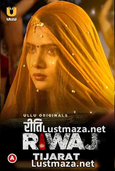 Riti Riwaj – Tijarat (2020) S01 Ullu Originals Hindi Hot Web Series | WEB-DL X264 1080p 720p 480p | Download