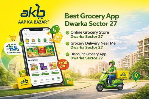Reliable Grocery App in Dwarka Sector 27 Delhi for Smart Shopping.jpg