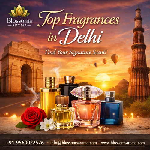 Top Fragrances in Delhi – Discover Your Signature Scent - Blossoms Aroma.png