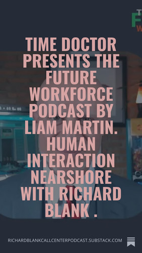 Time Doctor presents The Future Workforce Podcast by Liam Martin. human interaction nearshore with R.jpg