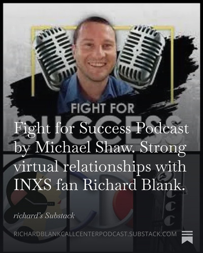 Fight for Success Podcast by Michael Shaw. Strong virtual relationships with INXS fan Richard Blank..jpg