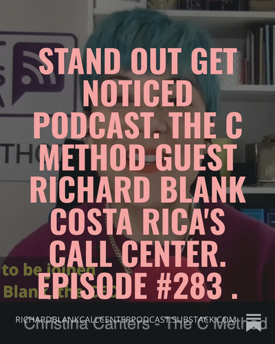Stand Out Get Noticed podcast. The C Method guest Richard Blank Costa Rica's Call Center. Episode #2.jpg