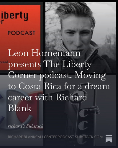Leon Hornemann presents The Liberty Corner podcast. Moving to Costa Rica for a dream career with Ric.jpg