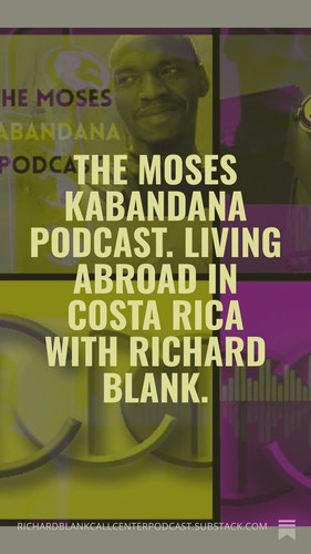 The Moses Kabandana Podcast. Living abroad in Costa Rica with Richard Blank. (10).jpg