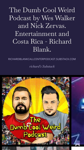 The Dumb Cool Weird Podcast by Wes Walker and Nick Zervas. Entertainment and Costa Rica Richard Blan.jpg