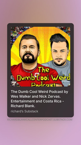 The Dumb Cool Weird Podcast by Wes Walker and Nick Zervas. Entertainment and Costa Rica Richard Blan.jpg