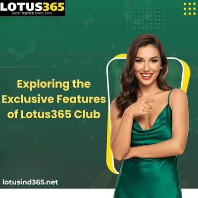 Exploring the Exclusive Features of Lotus365 Club.jpg