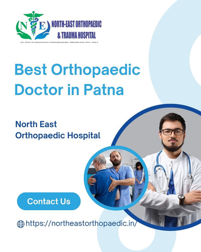 Best Orthopaedic Doctor in Patna: North East Orthopaedic Hospital.jpg