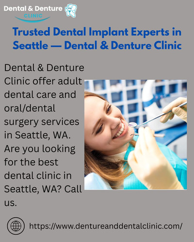 Trusted Dental Implant Experts in Seattle — Dental & Denture Clinic.jpg