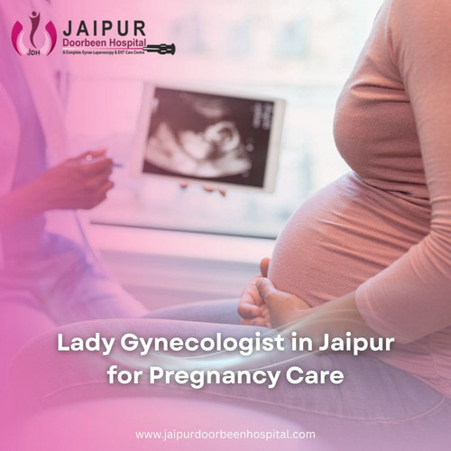 Lady Gynecologist in Jaipur for Pregnancy Care.jpg