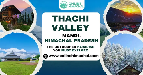 Thachi Valley Mandi Himachal Pradesh The Untouched Paradise You Must Explore.png