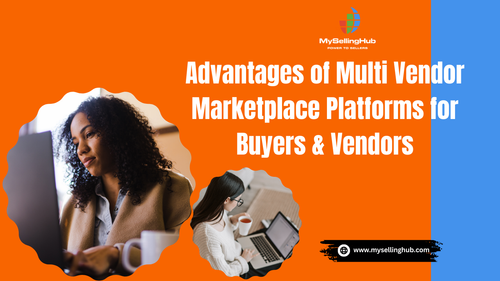 Advantages of Multi Vendor Marketplace Platforms for Buyers & Vendors.png