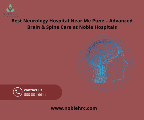 Best Neurology Hospital Near Me Pune – Advanced Brain & Spine Care at Noble Hospitals (1).jpg