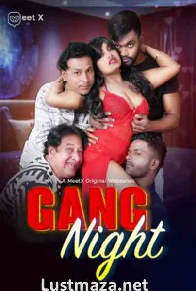 Gang Night (2026) MeetX Uncut Hindi Hot Short Film | WEB-DL X264 1080p 720p 480p | Download