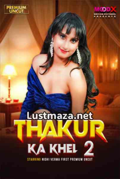 Thakur Ka Khel (2026) S01 E02 MoodX Uncut Hindi Hot Web Series | WEB-DL X264 1080p 720p 480p | Download
