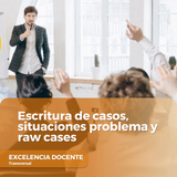 Escritura de casos, situaciones problema y raw cases