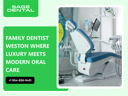 Family Dentist Weston Where Luxury Meets Modern Oral Care.jpg