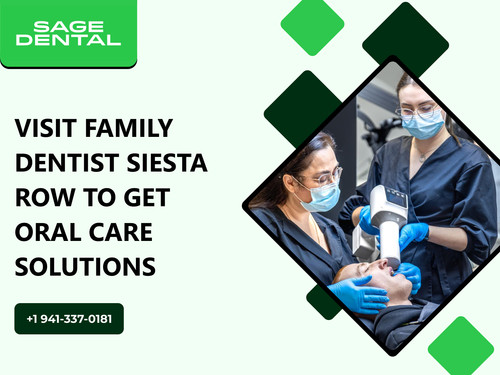 Visit Family Dentist Siesta Row to Get Oral Care Solutions.jpg
