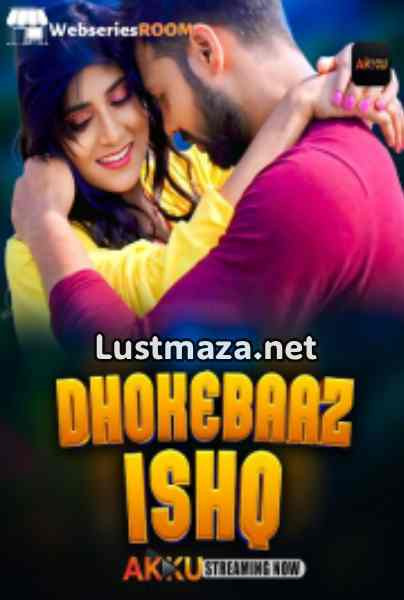Dhokebaaz Ishq (2026) S01 E01-E02 Akku App Hindi Hot Short Film | WEB-DL X264 1080p 720p Download
