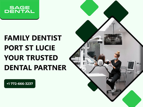 Family Dentist Port St Lucie Your Trusted Dental Partner.jpg