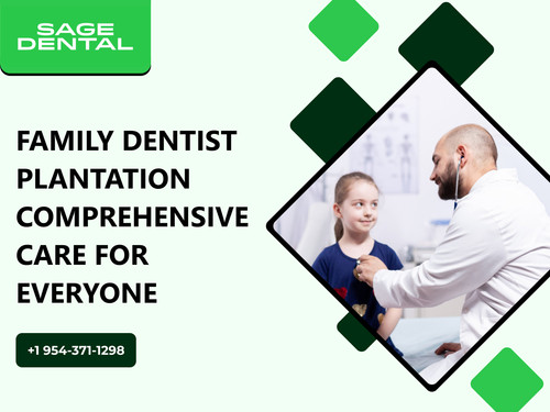 Family Dentist Plantation Comprehensive Care for Everyone.jpg