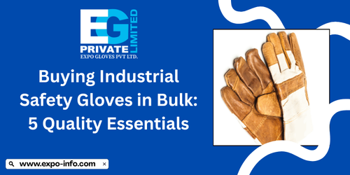 Buying Industrial Safety Gloves in Bulk 5 Quality Essentials.png